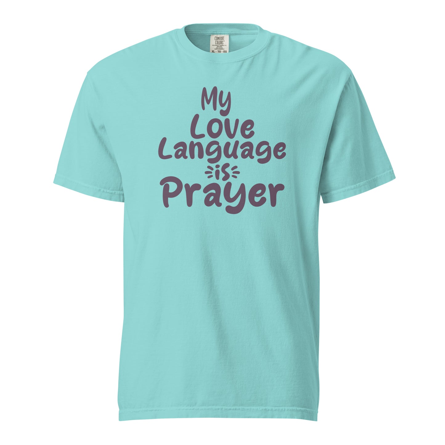 Prayer is My Love Language Relaxed Fit Unisex Garment-Dyed Heavyweight T-shirt