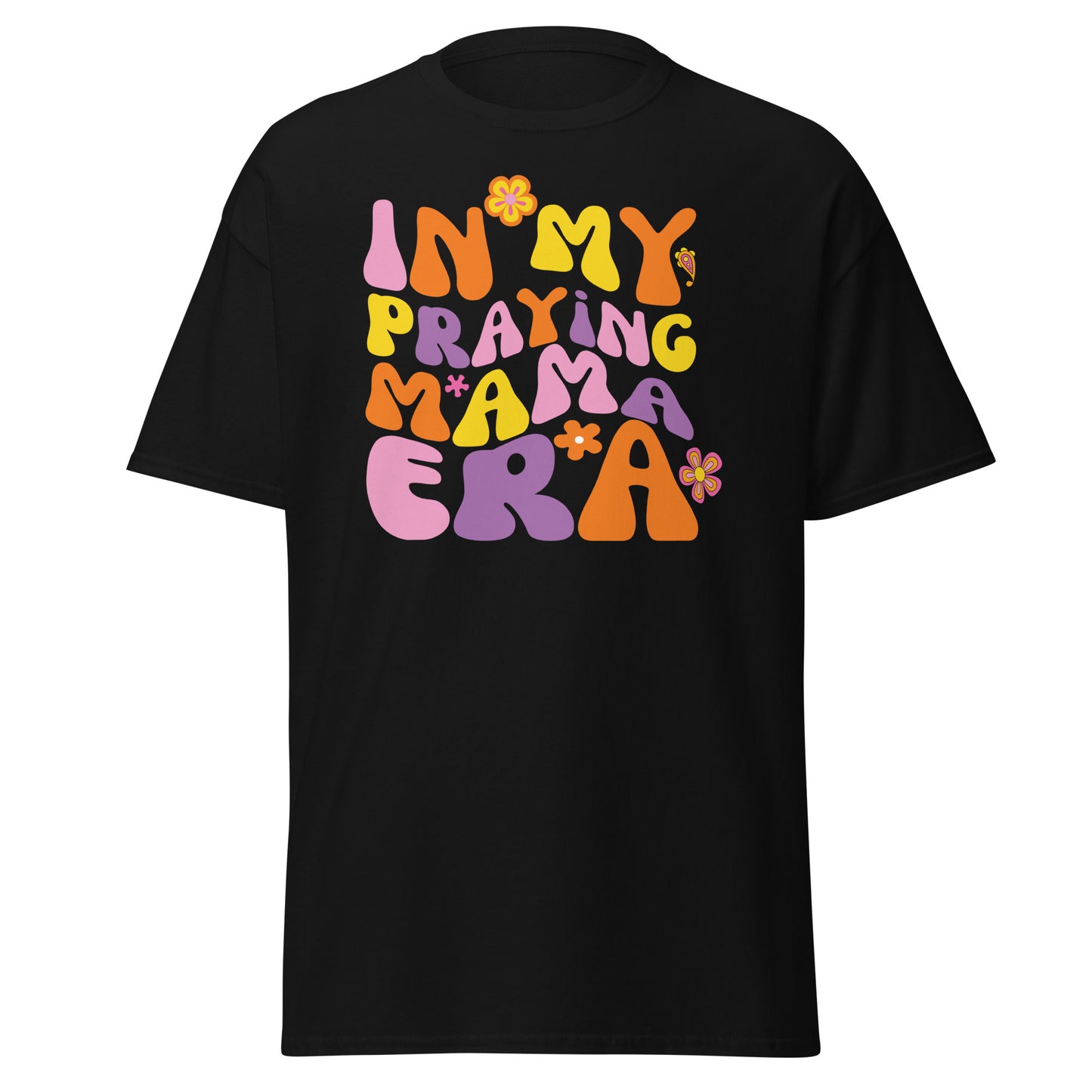 Praying Mama Era - Empowering Mother's Tee