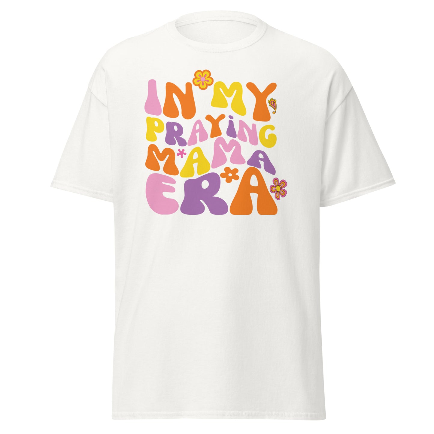 Praying Mama Era - Empowering Mother's Tee