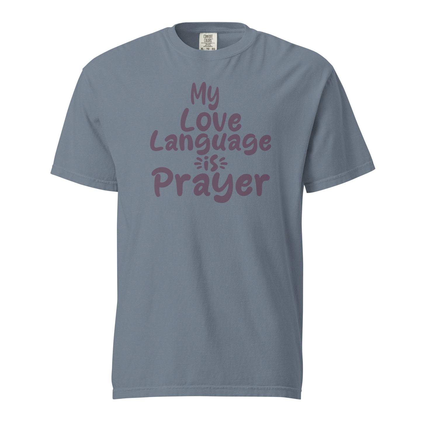 Prayer is My Love Language Relaxed Fit Unisex Garment-Dyed Heavyweight T-shirt