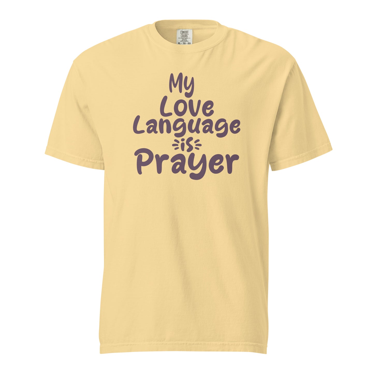 Prayer is My Love Language Relaxed Fit Unisex Garment-Dyed Heavyweight T-shirt