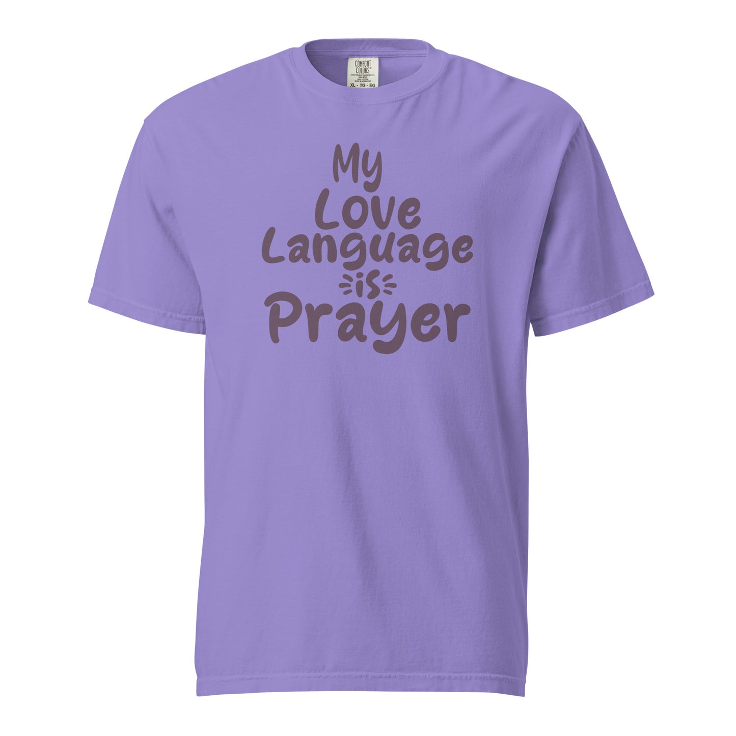 Prayer is My Love Language Relaxed Fit Unisex Garment-Dyed Heavyweight T-shirt