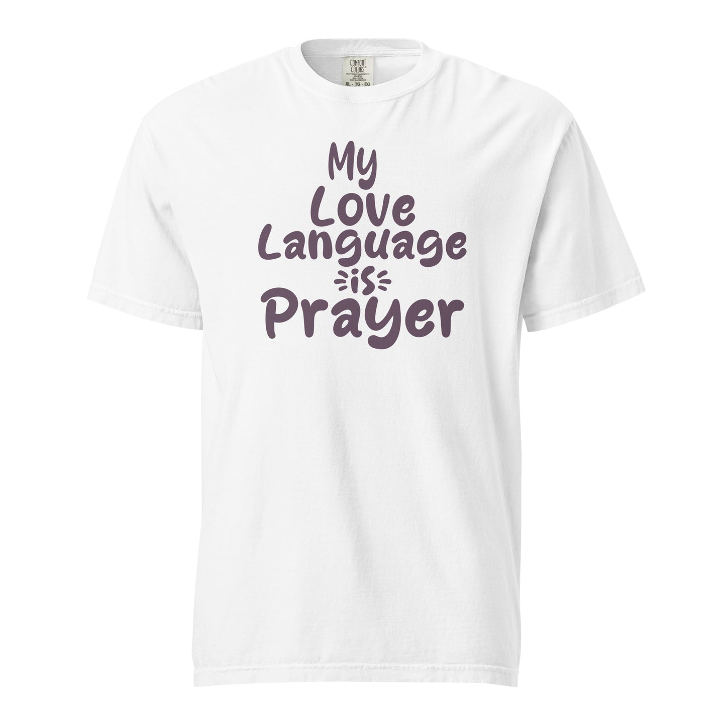 Prayer is My Love Language Relaxed Fit Unisex Garment-Dyed Heavyweight T-shirt