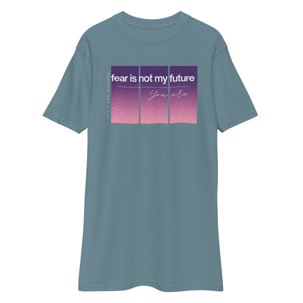 Fear Is Not My Future Premium Heavyweight Tee