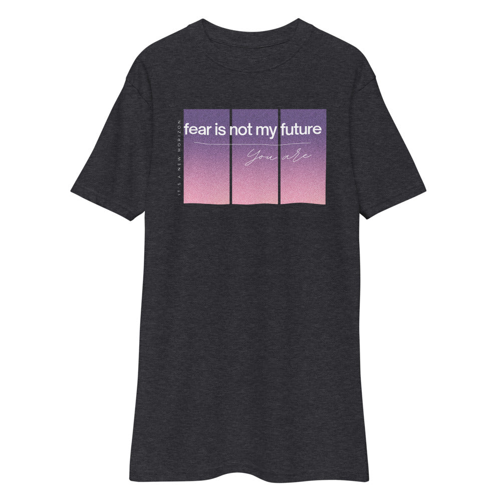 Fear Is Not My Future Premium Heavyweight Tee