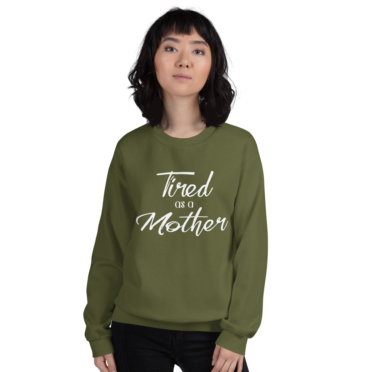 Tired as a Mother Sweatshirt