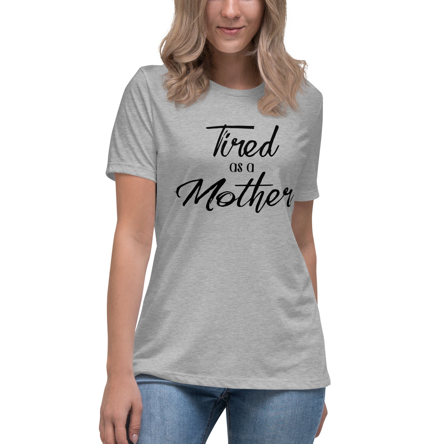 Tired as a Mother Relaxed T-Shirt