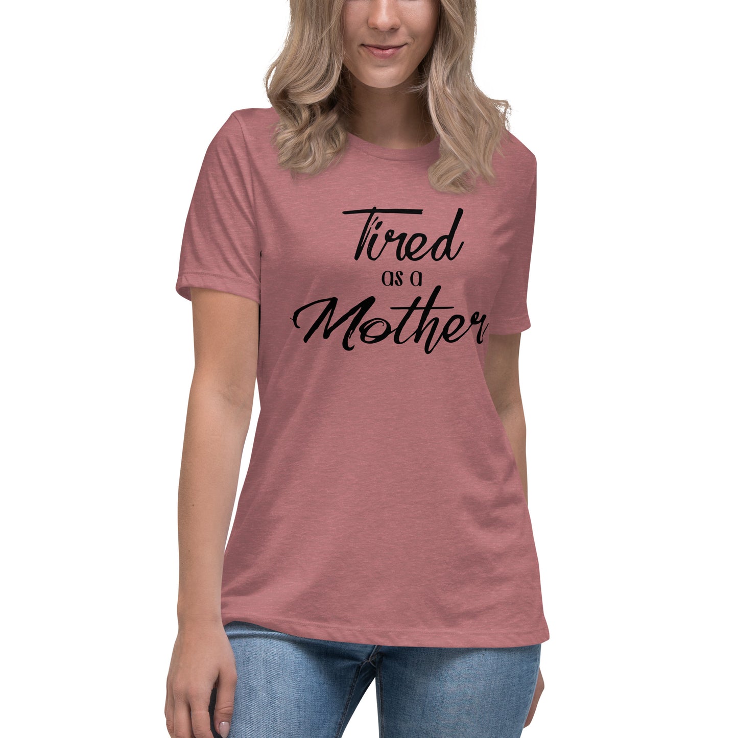 Tired as a Mother Relaxed T-Shirt