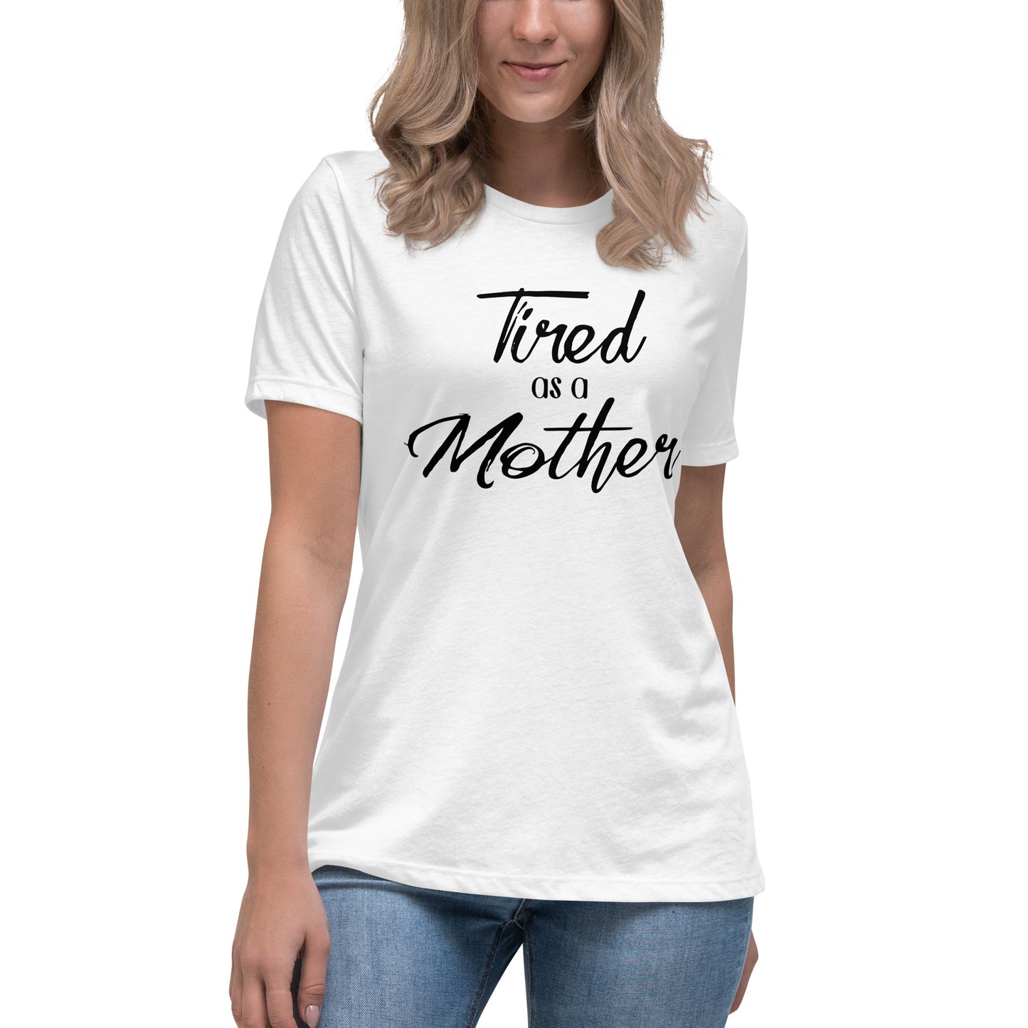 Tired as a Mother Relaxed T-Shirt